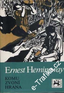Komu zvoní hrana / Ernest Hemingway, 1982
