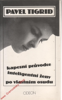 Kapesní průvodce inteligentní ženy po vlastním osudu / Pavel Tigrid, 1990