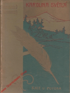 Kříž u potoka / Karolina Světlá, 1899