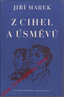 Z cihel a úsměvů / Jiří Marek, 1953
