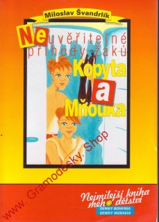 Neuvěřitelné příhody žáků Kopyta a Mňouka / Miloslav Švandrlík, 2005