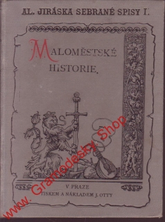 Sebrané spisy I. Maloměstské historie / Alois Jirásek, 1894