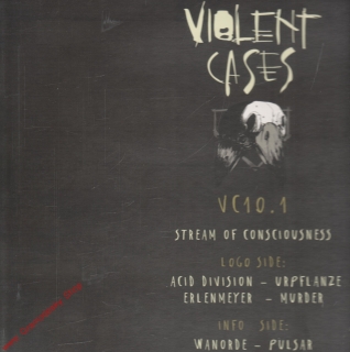12" Violent Cases 010.1, Stream of Consciousness, 4 Tracks, 33 rpm, 2018