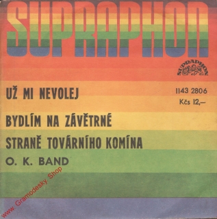 SP O. K. Band, Už mi nevolej, Bydlím na závětrné straně továrního komína, 1983