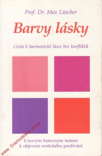 Barvy lásky / Prof. Dr. Max Luscher, 1997