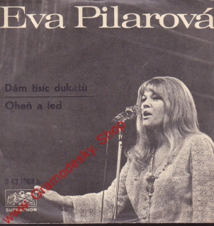 SP Eva Pilarová, Dám tisíc dukátů, Oheň a led, 1970, 0 43 1068 H