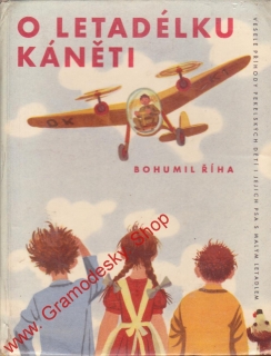 O letadélku Káněti / Bohumil Říha, 1959