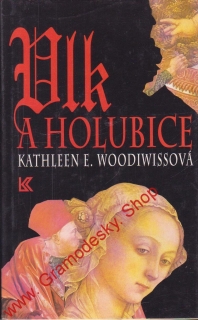 Vlk a holubice / Kathleen E. Woodiwiss, 1995