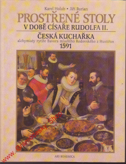 Prostřené stoly v době císaře Rudolfa II. Česká kuchařka 1591 / 1997