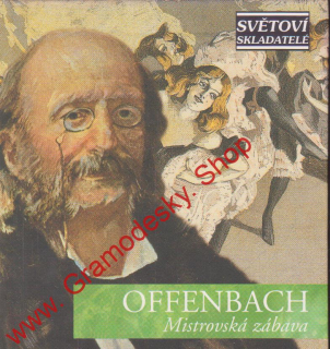 CD Jacques Offenbach, Mistrovská zábava, edice Světoví skladatelé