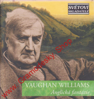 CD Ralph Vaughan Williams, Anglická fantazie, edice Světoví skladatelé