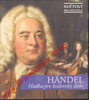 CD Georg Friedrich Handel, Hudba pro královský dvůr, edice Světoví skladatelé
