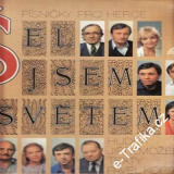 LP Šel jsem světem / Písničky pro herce, 1986 - 7