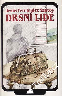 Drsní lidé / Jesús Fernández Santos, 1983
