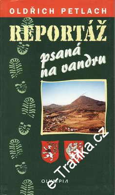 Reportáž psaná na vandru I. díl / Oldřich Petlach, 2006