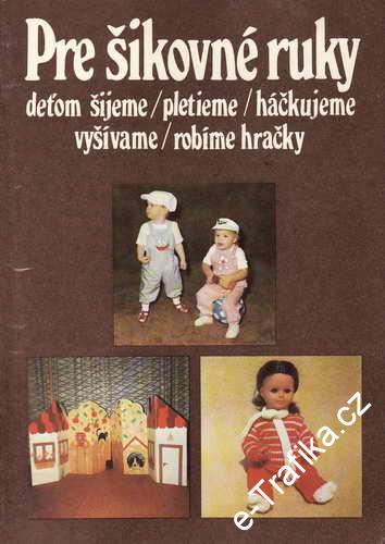 Pre šikovné ruky 4, detom šijeme, pletieme...1987