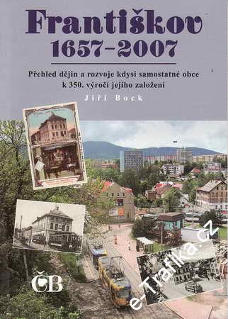 Františkov 1657 - 2007, přehled dějin / Jiří Bock, 2007