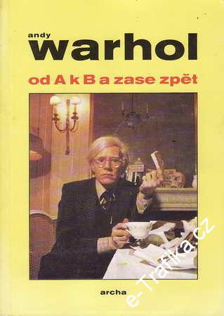 Od A k B a zase zpět / Andy Warhol, 1990