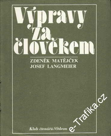 Výpravy za člověkem / Zdeněk Matějíček, Josef Langmeier, 1981