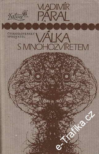 Válka s mnohozvířetem / Vladimír Páral, 1983