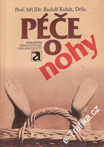 Péče o nohy / Prof. MUDr.Rudolf Kubát, DrSc., 1985