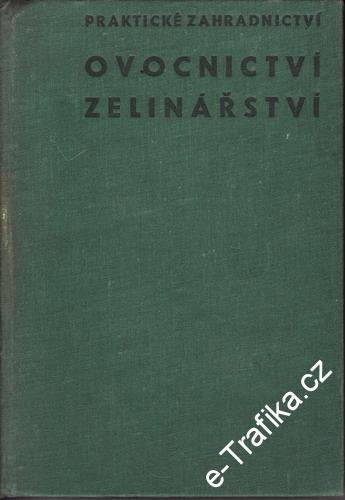 Praktické zahradnictví, ovocnictví, zelinářství / Ing. dr. Anna Horynová, 1969