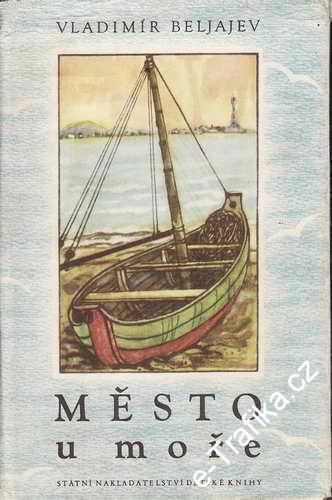 Město u moře / Vladimír Beljajev, 1954