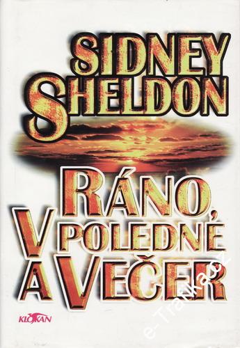 Ráno, v poledne a večer / Sidney Sheldon, 2000