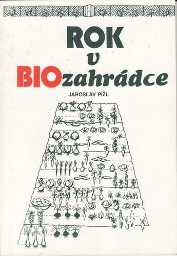 Rok v BIO zahrádce / Jaroslav Pížl, 1991