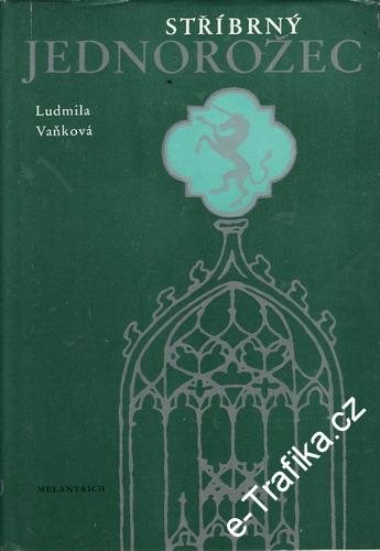 Stříbrný jednorožec / Ludmila Vaňková, 1981