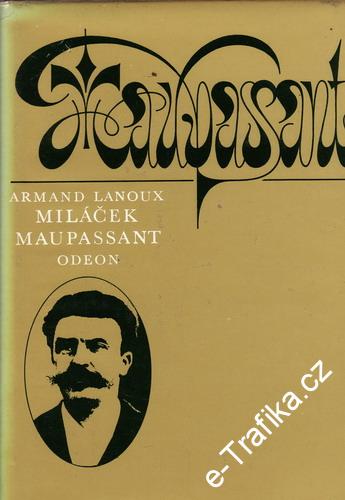 Miláček Maupassant / Armand Lanoux, 1985