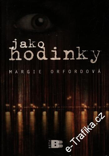 Jako hodinky / Margie Orfordová, 2008