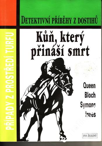 Kůň, který přináší smrt / Queen, Bloch, Symons, Innes, 2002