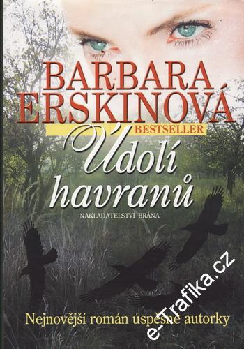 Údolí havranů / Barbara Erskinová, 2008