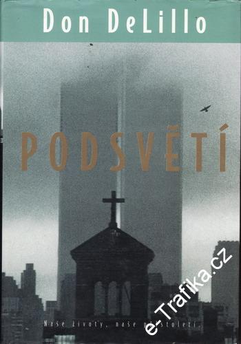 Podsvětí / Don Delillo, 2002