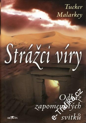 Strážci víry, odkaz zapomenutých svitků / Tucker Malarkey, 2007
