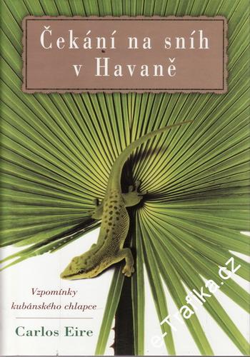 Čekání na sníh v Havaně / Carlos Eire, 2005 