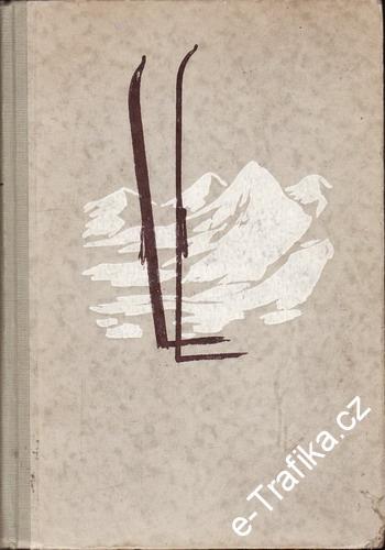 Hory a sníh / Luis Trenker, 1943