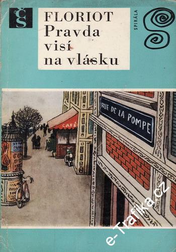 Pravda isí na vlásku / René Floriot, 1972