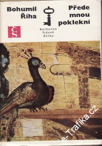 Přede mnou poklekni / Bohumil Říha, 1973, 1977