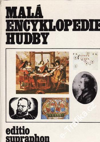 Malá encyklopedie hudby / doc.dr.Jaroslav Smolka, CSc. a kol., 1983