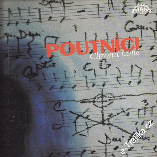 LP Poutníci, Chromí koně, 1990