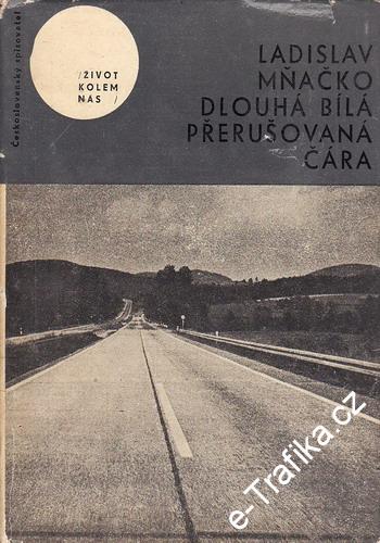 Dlouhá bílá přerušovaná čára / Ladislav Mňačko, 1965