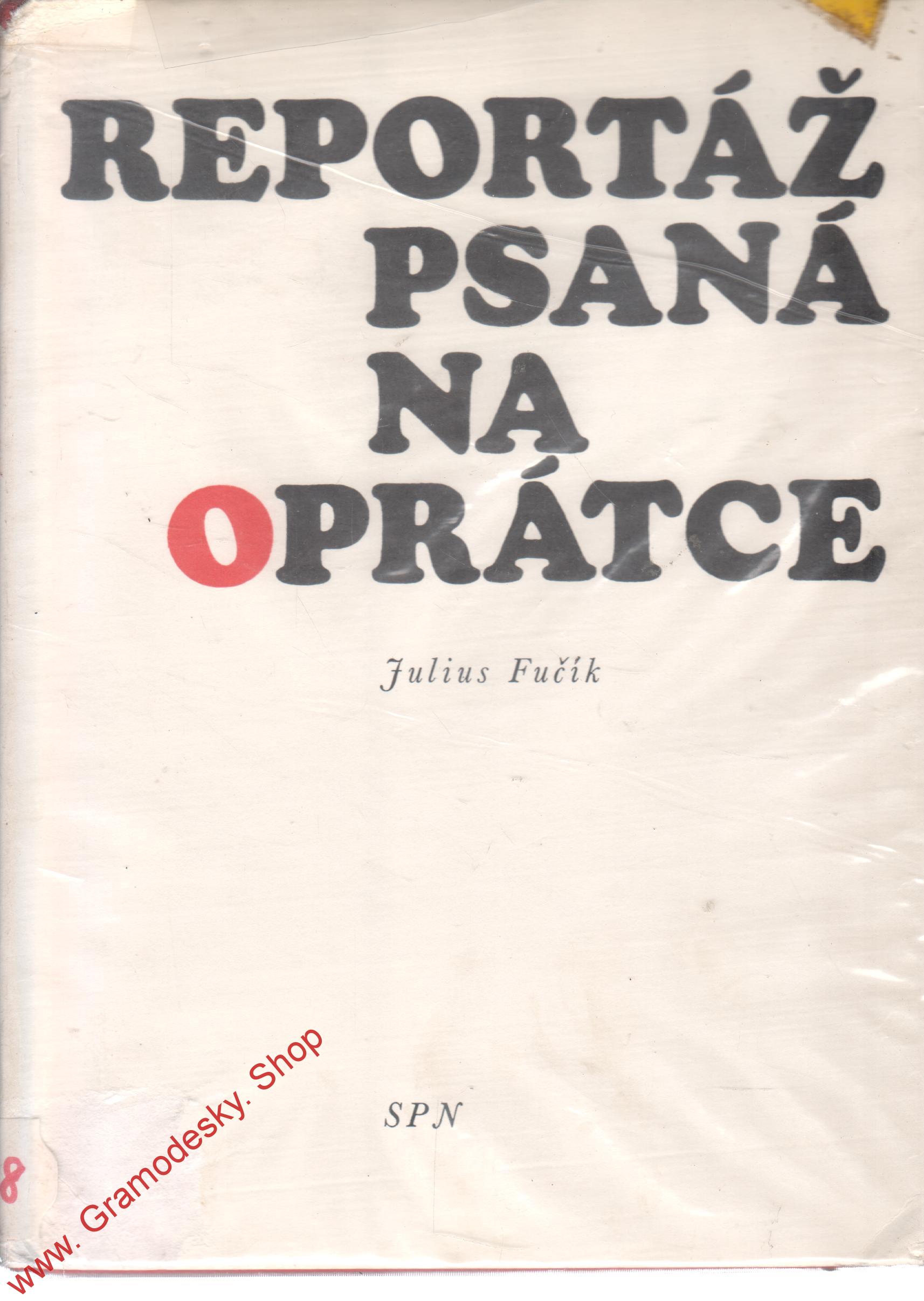 Reportáž psaná na oprátce / Julius Fučík, 1971