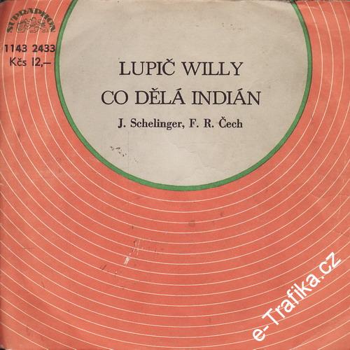 SP Jiří Schelinger, František Ringo Čech, 1980, Lupič Willy, Co dělá indián