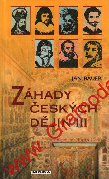 Záhady českých dějin III. díl / Jaqn Bauer, 2001