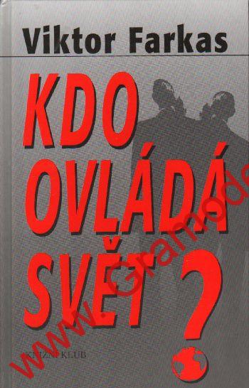 Kdo ovládá Svět? / Viktor Farkas, 1999