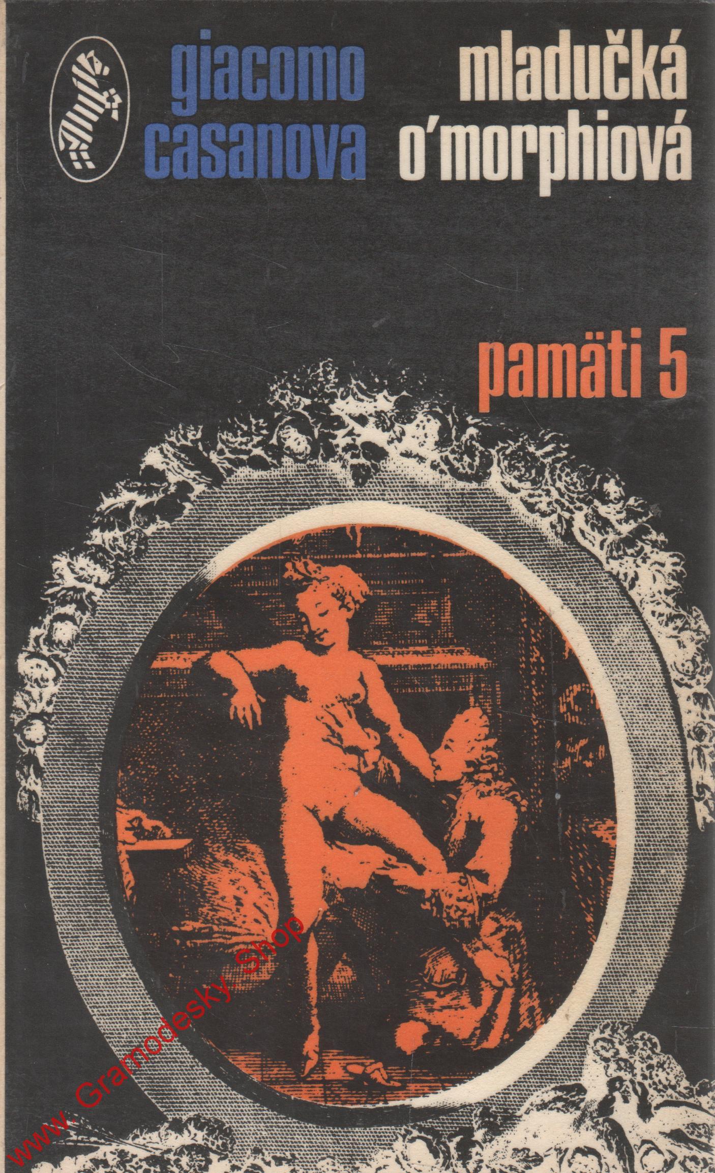 Mladučká o'Morphiová, Paměti 5 / Giacomo Casanova / 1970, slovensky 