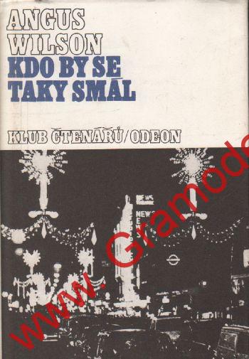 Kdo by se taky smál / Angus Wilson, 1983
