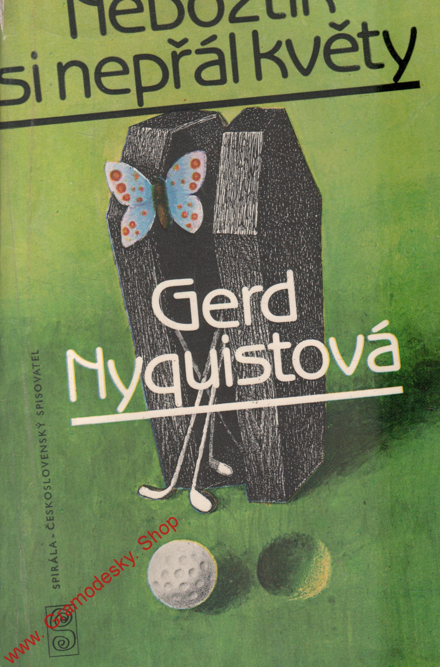 Nebožtík si nepřál květy / Gerd Nyquistová, 1982